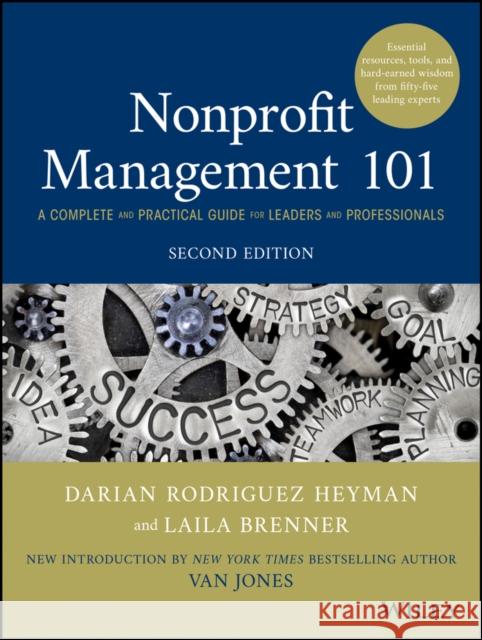 Nonprofit Management 101: A Complete and Practical Guide for Leaders and Professionals Brenner, Laila 9781119585459 Wiley