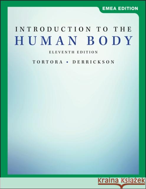 Introduction to the Human Body Gerard J. Tortora, Bryan H. Derrickson 9781119585466