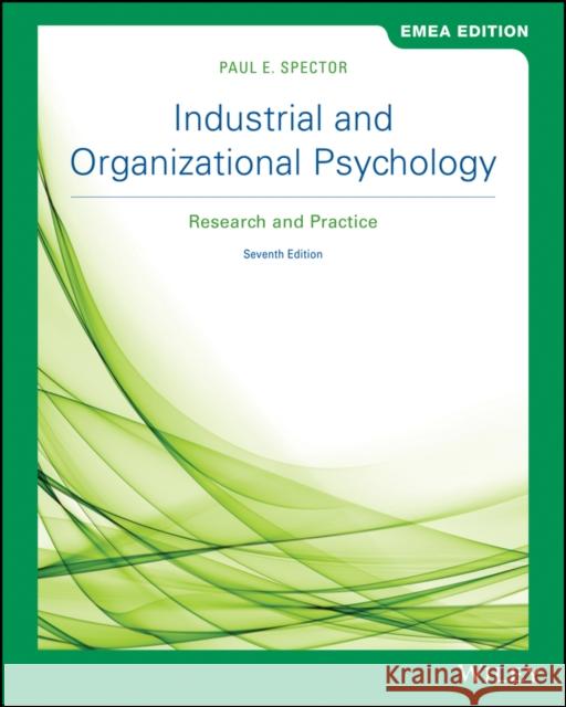 Industrial and Organizational Psychology: Research and Practice Paul E. Spector   9781119586203