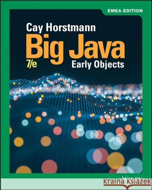 Big Java: Early Objects Cay S. Horstmann 9781119588887 John Wiley & Sons Inc