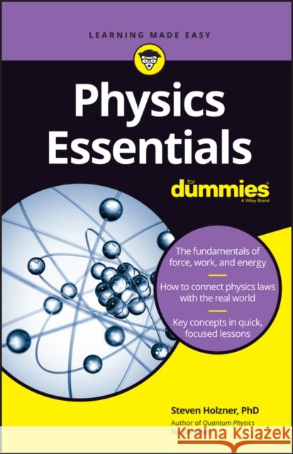 Physics Essentials for Dummies Steven Holzner 9781119590286