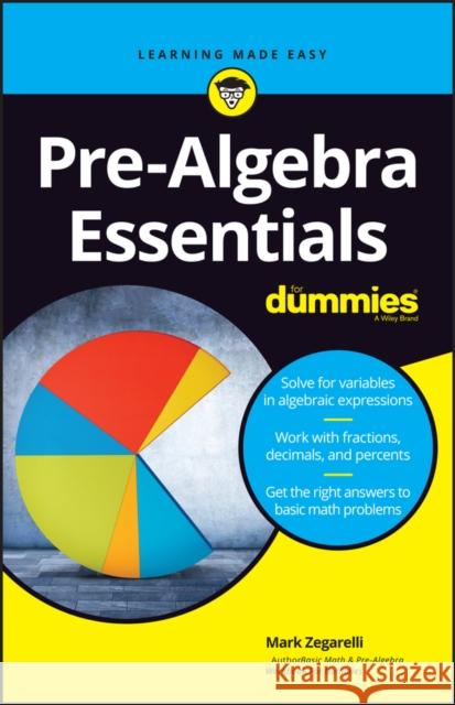 Pre-Algebra Essentials for Dummies Zegarelli, Mark 9781119590866 For Dummies