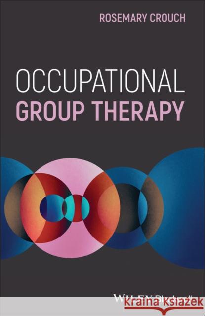 Occupational Group Therapy Rosemary Crouch 9781119591436 Wiley-Blackwell