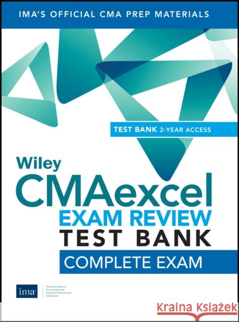 Wiley CMAexcel Learning System Exam Review 2020 Test Bank: Complete Exam (2–year access) IMA 9781119591955 John Wiley & Sons Inc