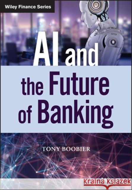 AI and the Future of Banking Tony Boobier 9781119596127 Wiley