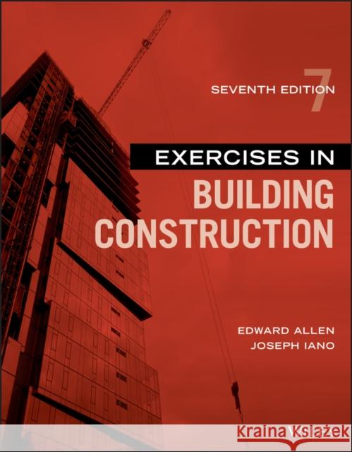 Exercises in Building Construction Edward Allen Joseph Iano 9781119597278 Wiley