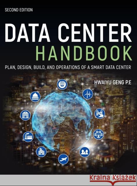 Data Center Handbook: Plan, Design, Build, and Operations of a Smart Data Center Hwaiyu Geng 9781119597506