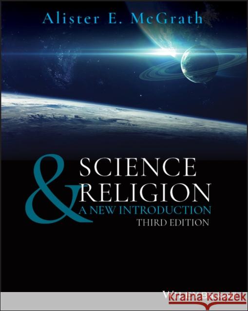 Science & Religion: A New Introduction Alister E. (University of Oxford) McGrath 9781119599876 John Wiley and Sons Ltd