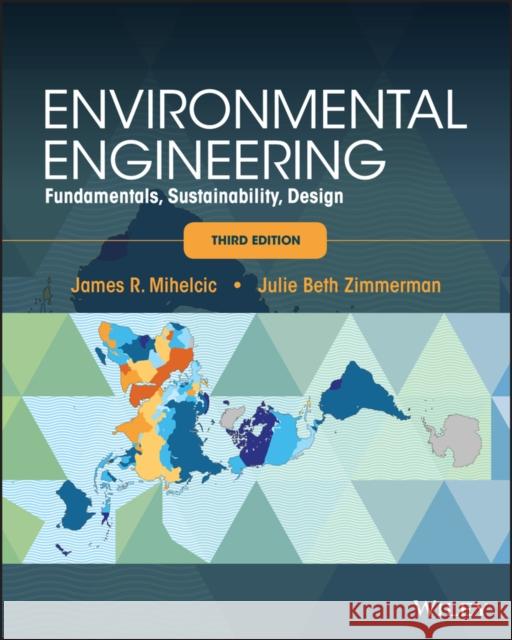 Environmental Engineering James R. Mihelcic, Julie B. Zimmerman 9781119604457