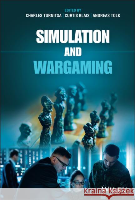 Simulation and Wargaming Charles Turnitsa Curtis Blais Andreas Tolk 9781119604785 Wiley