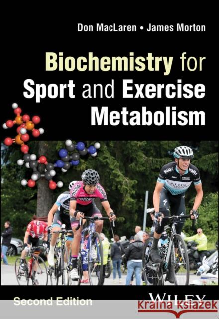 Biochemistry for Sport and Exercise Metabolism James (Liverpool John Moores University, UK) Morton 9781119605041
