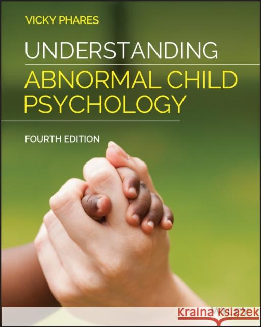 Understanding Abnormal Child Psychology Vicky Phares 9781119605287 John Wiley & Sons Inc