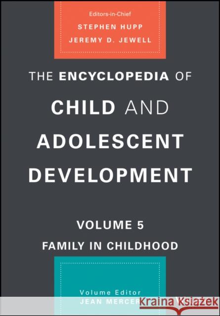 The Encyclopedia of Child and Adolescent Development Stephen Hupp Jeremy D. Jewell Jean Mercer 9781119606215 Wiley