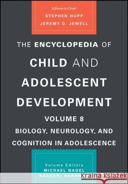 The Encyclopedia of Child and Adolescent Development Stephen Hupp Jeremy D. Jewell Michael C. Nagel 9781119606253