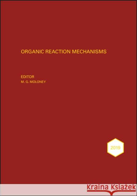 Organic Reaction Mechanisms 2019 Mark G. Moloney 9781119608271 Wiley