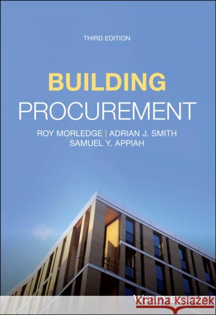 Building Procurement Roy Morledge Adrian J. Smith Samuel Y. Appiah 9781119609490 John Wiley and Sons Ltd