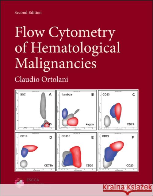 Flow Cytometry of Hematological Malignacies Ortolani, Claudio 9781119611257