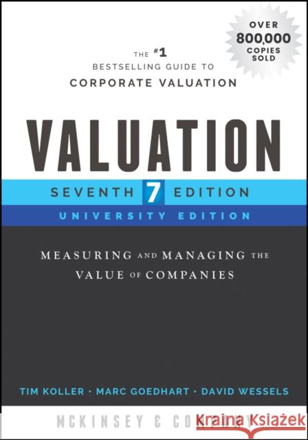Valuation: Measuring and Managing the Value of Companies, University Edition Koller, Tim 9781119611868 John Wiley & Sons Inc