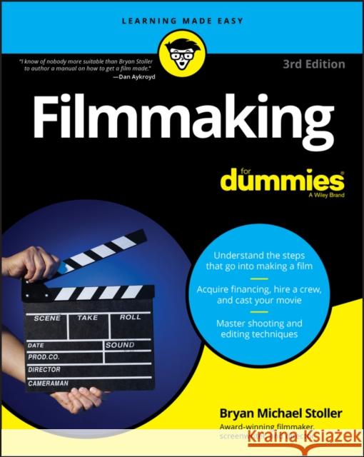 Filmmaking for Dummies Stoller, Bryan Michael 9781119617853 For Dummies