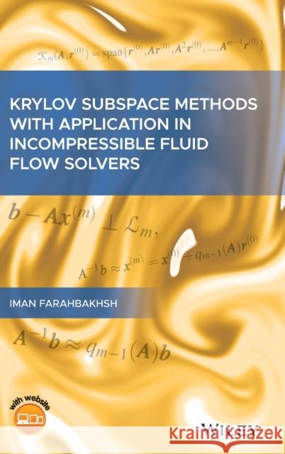Krylov Subspace Methods with Application in Incompressible Fluid Flow Solvers Iman Farahbakhsh 9781119618683