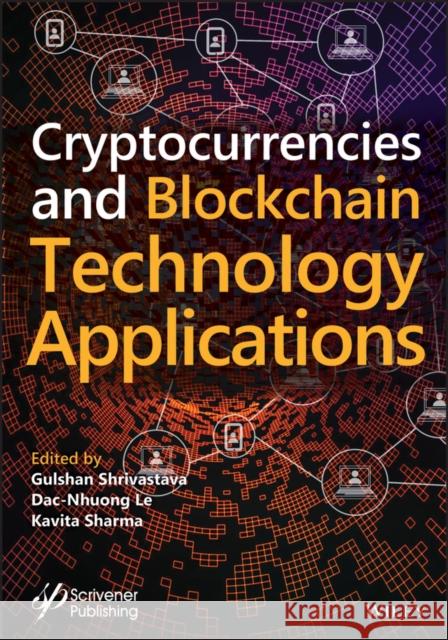 Cryptocurrencies and Blockchain Technology Applications Shrivastava, Gulshan 9781119621164 Wiley-Scrivener