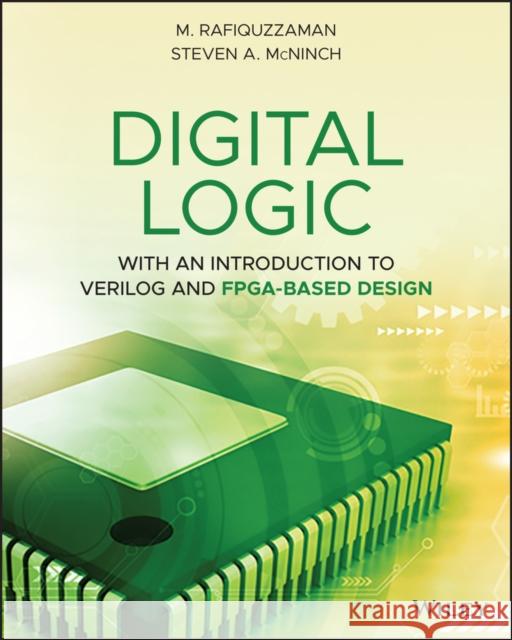 Digital Logic: With an Introduction to Verilog and Fpga-Based Design Rafiquzzaman, M. 9781119621638 Wiley