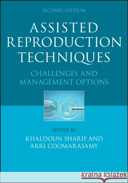 Assisted Reproduction Techniques: Challenges and Management Options Sharif, Khaldoun 9781119622109 Wiley-Blackwell