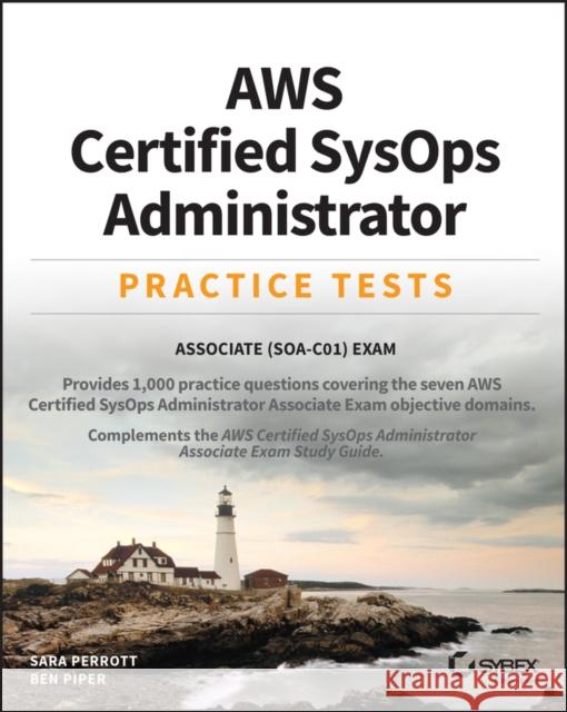 AWS Certified SysOps Administrator Practice Tests: Associate SOA-C01 Exam Ben Piper 9781119622727 John Wiley & Sons Inc