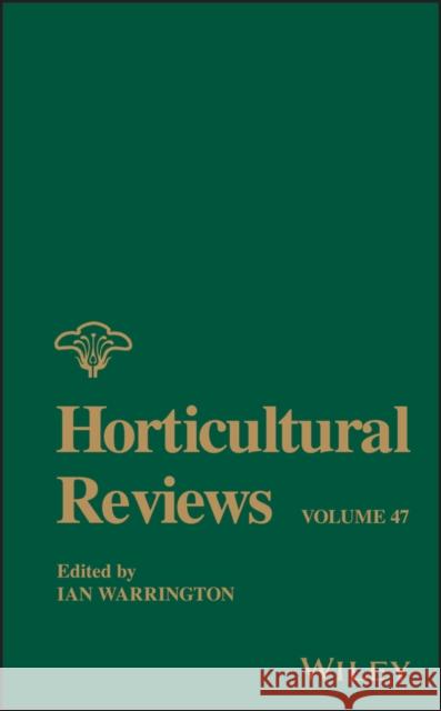 Horticultural Reviews, Volume 47 Warrington, Ian 9781119625339