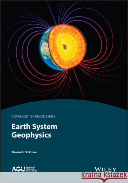 Earth System Geophysics Steve Dickman 9781119627951 John Wiley & Sons Inc