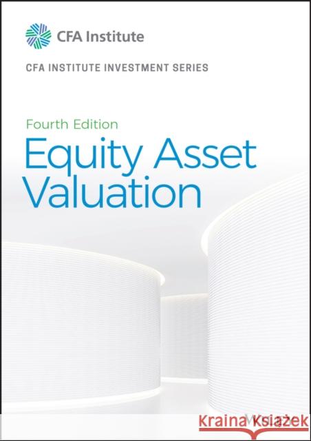 Equity Asset Valuation Jerald E. Pinto 9781119628101