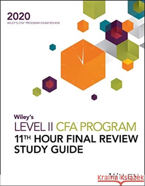 Wiley's Level II Cfa Program 11th Hour Final Review Study Guide 2020 Wiley 9781119630463