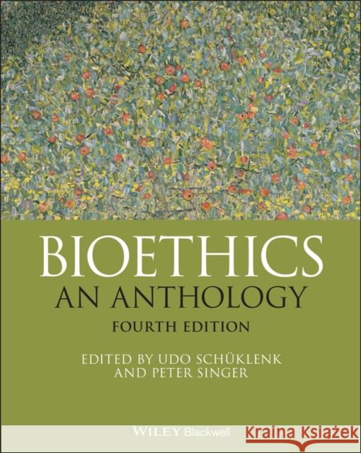 Bioethics: An Anthology Udo Schuklenk Helga Kuhse Peter Singer 9781119635116 Wiley-Blackwell