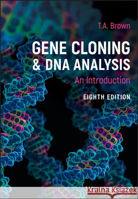 Gene Cloning and DNA Analysis: An Introduction Brown, T. A. 9781119640783 John Wiley and Sons Ltd