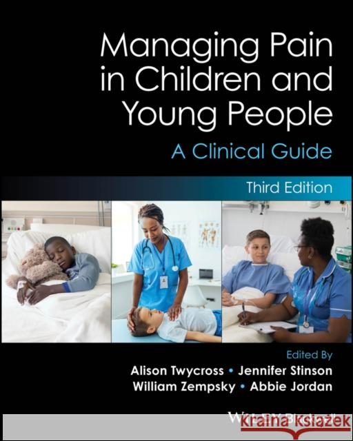 Managing Pain in Children and Young People: A Clinical Guide  9781119645320 John Wiley and Sons Ltd