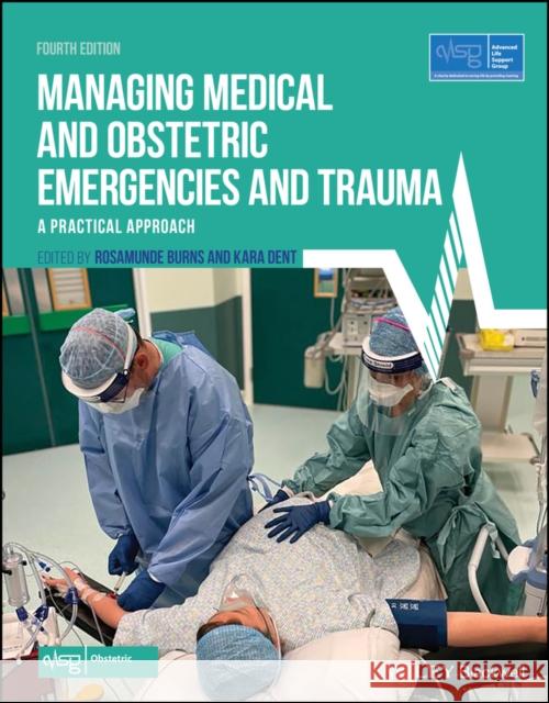 Managing Medical and Obstetric Emergencies and Trauma: A Practical Approach Advanced Life Support Group (Alsg) 9781119645740