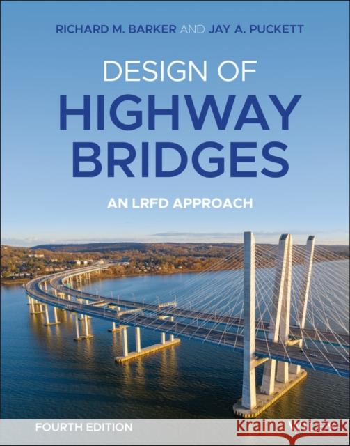 Design of Highway Bridges: An LRFD Approach Barker, Richard M. 9781119646297