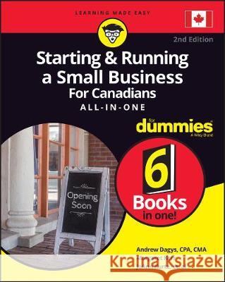 Starting & Running a Small Business for Canadians All-In-One for Dummies Dagys, Andrew 9781119648390 For Dummies