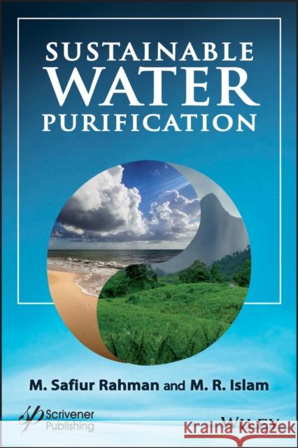 Sustainable Water Purification M. Safiur Rahman M. R. Islam 9781119650997 Wiley-Scrivener