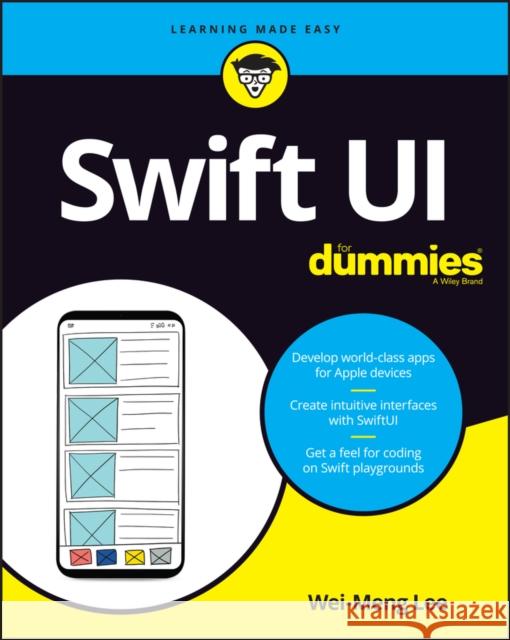 Swiftui for Dummies Lee, Wei-Meng 9781119652687 For Dummies