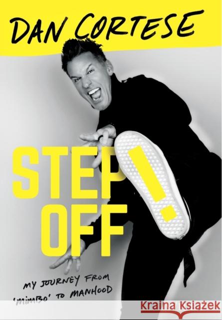 Step Off!: My Journey from Mimbo to Manhood Cortese, Dan 9781119653479 Wiley
