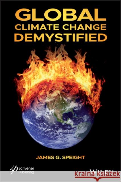 Global Climate Change Demystified James G. Speight 9781119653851 Wiley