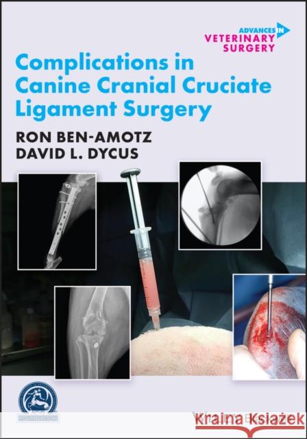 Complications in Canine Cranial Cruciate Ligament Surgery Ron Ben-Amotz David L. Dycus 9781119654377 Wiley-Blackwell