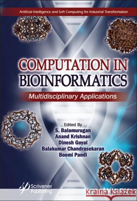 Computation in Bioinformatics: Multidisciplinary Applications Balamurugan, S. 9781119654711 Wiley-Scrivener