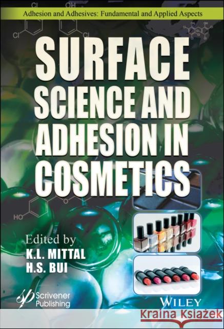 Surface Science and Adhesion in Cosmetics K. L. Mittal Hy Bui 9781119654827 Wiley-Scrivener