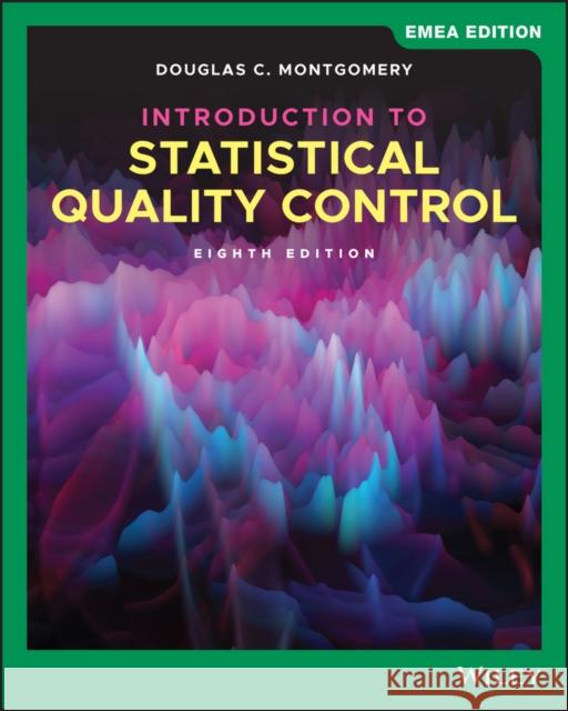 Introduction to Statistical Quality Control Douglas C. Montgomery 9781119657118
