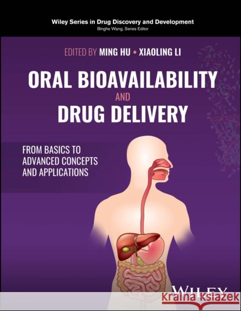 Oral Bioavailability and Drug Delivery: From Basics to Advanced Concepts and Applications  9781119660651 Wiley