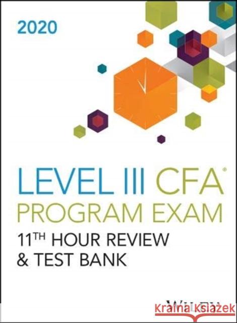 Wileys Level III CFA Program 11th Hour Guide + Test Bank 2020 Wiley 9781119662419