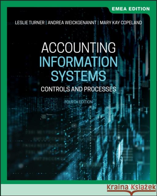 Accounting Information Systems Leslie Turner, Weickgenannt, Andrea B., Mary Kay Copeland 9781119667407 