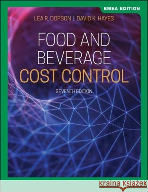 Food and Beverage Cost Control Lea R. Dopson, David K. Hayes 9781119668084